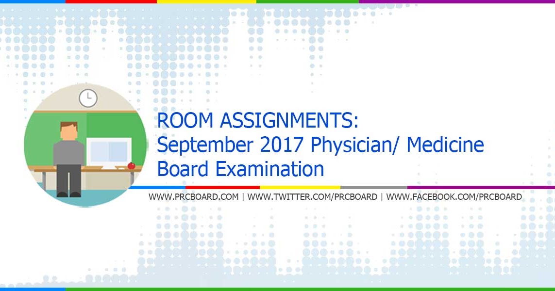 ROOM ASSIGNMENT September 2017 Physician, Medicine Board Exam