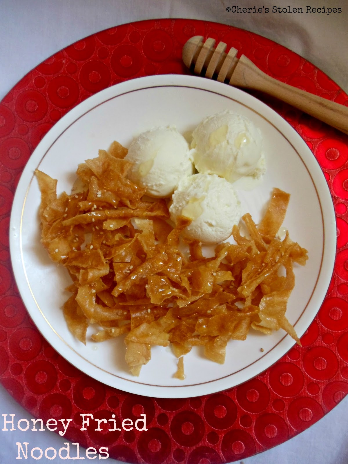 Cherie's Stolen Recipes Honey Fried Noodles with Ice cream
