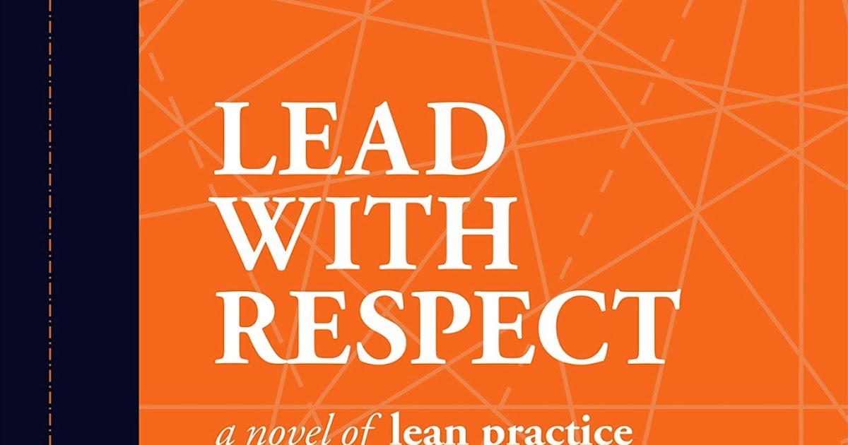 Lead With Respect A Novel of Lean Practice Epub-Ebook