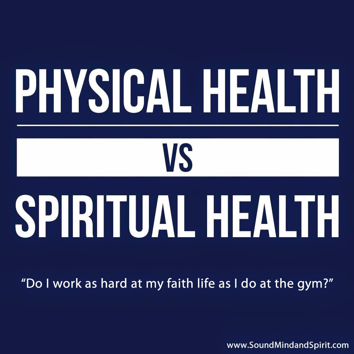 Physical Health vs. Spiritual Health