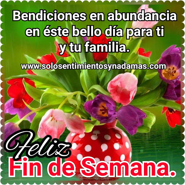 Feliz fin de semana.