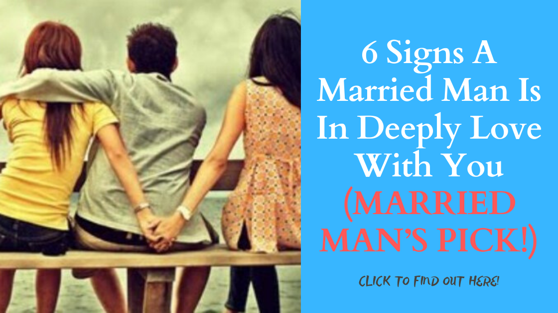 6 Signs A Married Person Is In Love With You (MARRIED MAN