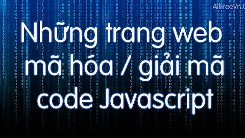 Tổng hợp những trang web mã hóa Javascript phổ biến