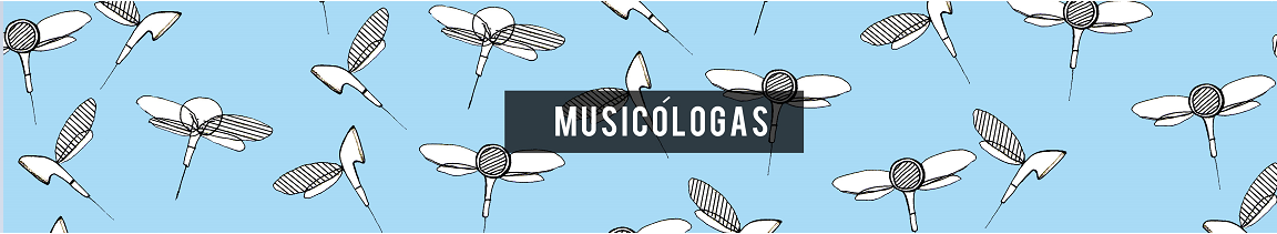 Musicólogas | Hablamos de música