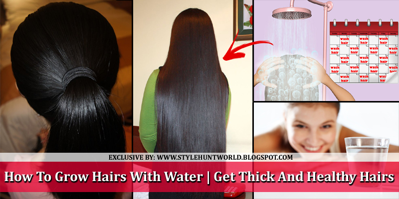How To Grow Hairs With Water How To Get Thick And Healthy Hairs