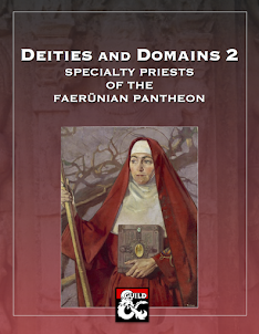 Deities and Domains 2: Specialty Priests of the Faerünian Pantheon