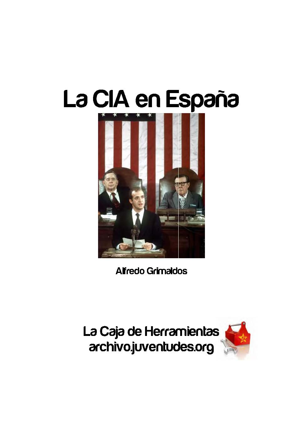 AGE - Archivo, Guerra y Exilio (Contacto: age@derechos.org) : “La CIA en España”: libro de Alfredo Grimaldos