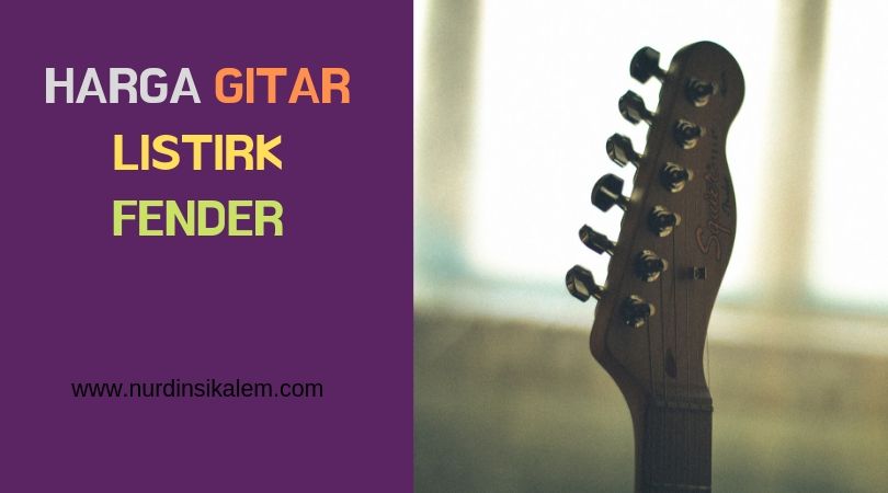 Info ttg Harga Gitar Fender Biasa Aktual