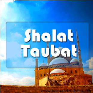 Bacaan Niat Dan Doa Sholat Taubat Arab Latin Dan Terjemahannya