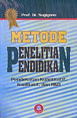 ajibayustore Judul buku : METODE PENELITIAN PENDIDIKAN PENDEKATAN KUANTITATIF, KUALITATIF DAN R&D Pengarang : Prof. Dr. Sugiyono Penerbit : Alfabeta, Bandung