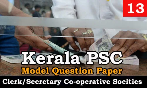 Kerala PSC - Junior Clerk/Secretary, Co-operative Societies - Model Question Paper 13