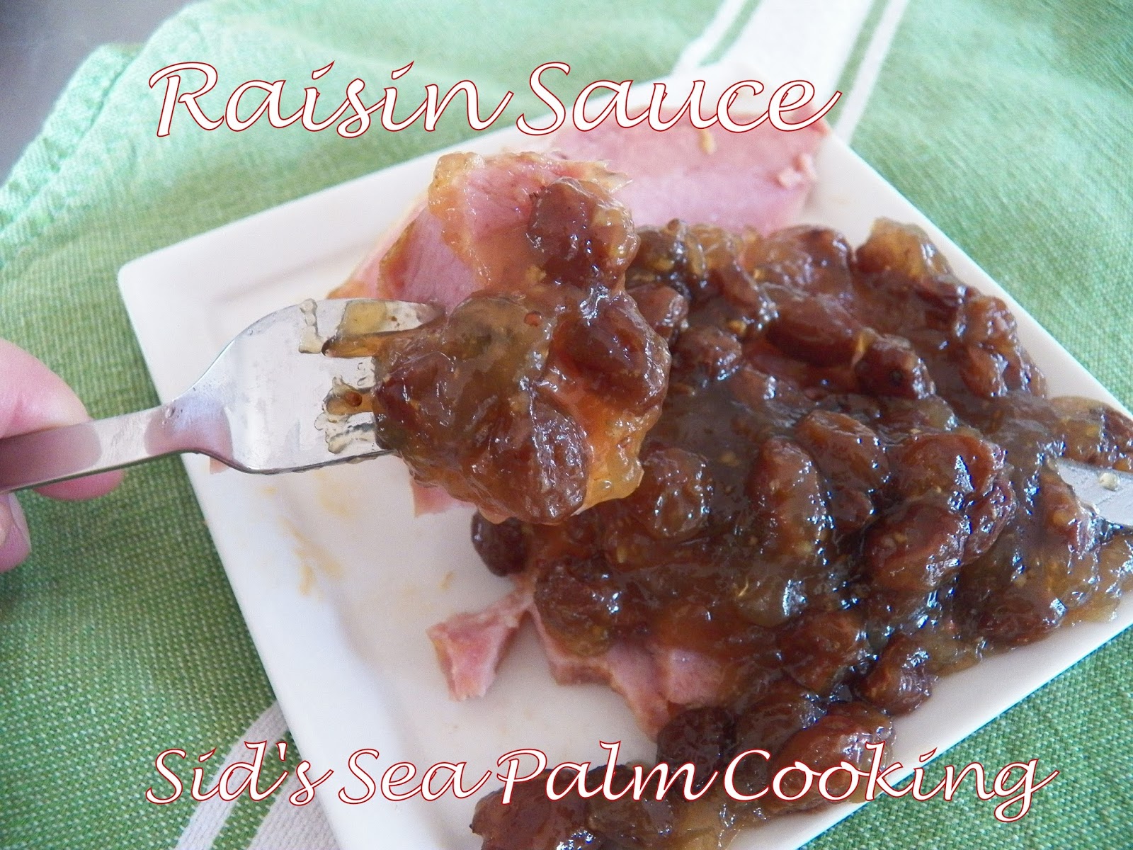 Raisin Sauce for Ham Sid's Sea Palm Cooking