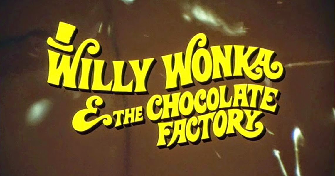 DREAMS ARE WHAT LE CINEMA IS FOR...: WILLY WONKA & THE CHOCOLATE