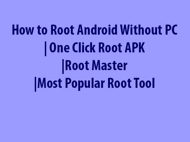 Kingroot apk download for android 7.0 nougat one-click rooting tools