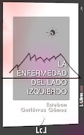 "LA ENFERMEDAD DEL LADO IZQUIERDO" disponible en versión digital