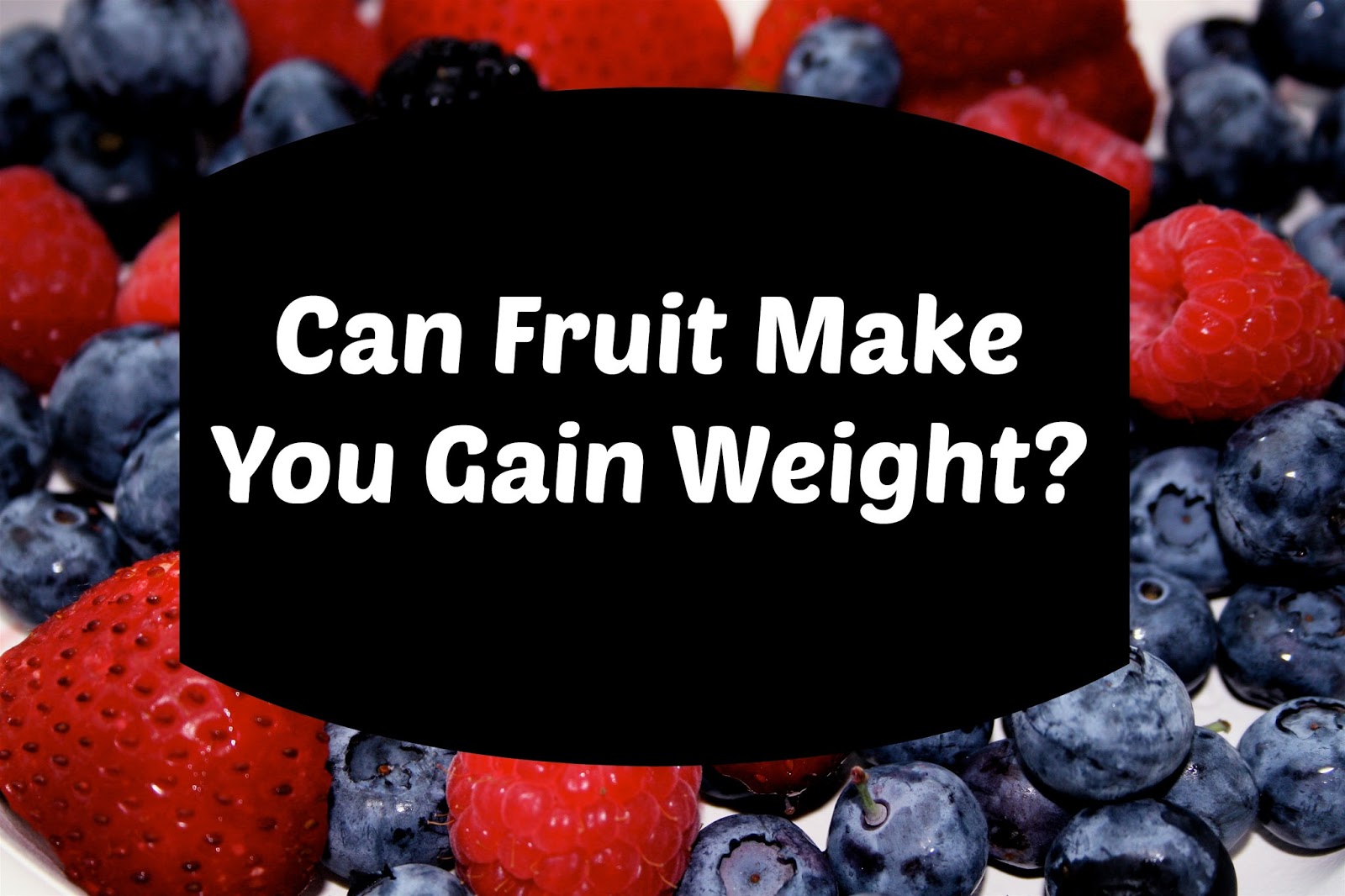 The Smoothie Vegetarians Can Fruit Make You Gain Weight?