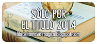 http://libros-fantasia-magica.blogspot.com.ar/2014/01/desafio-2014-solo-por-el-titulo.html