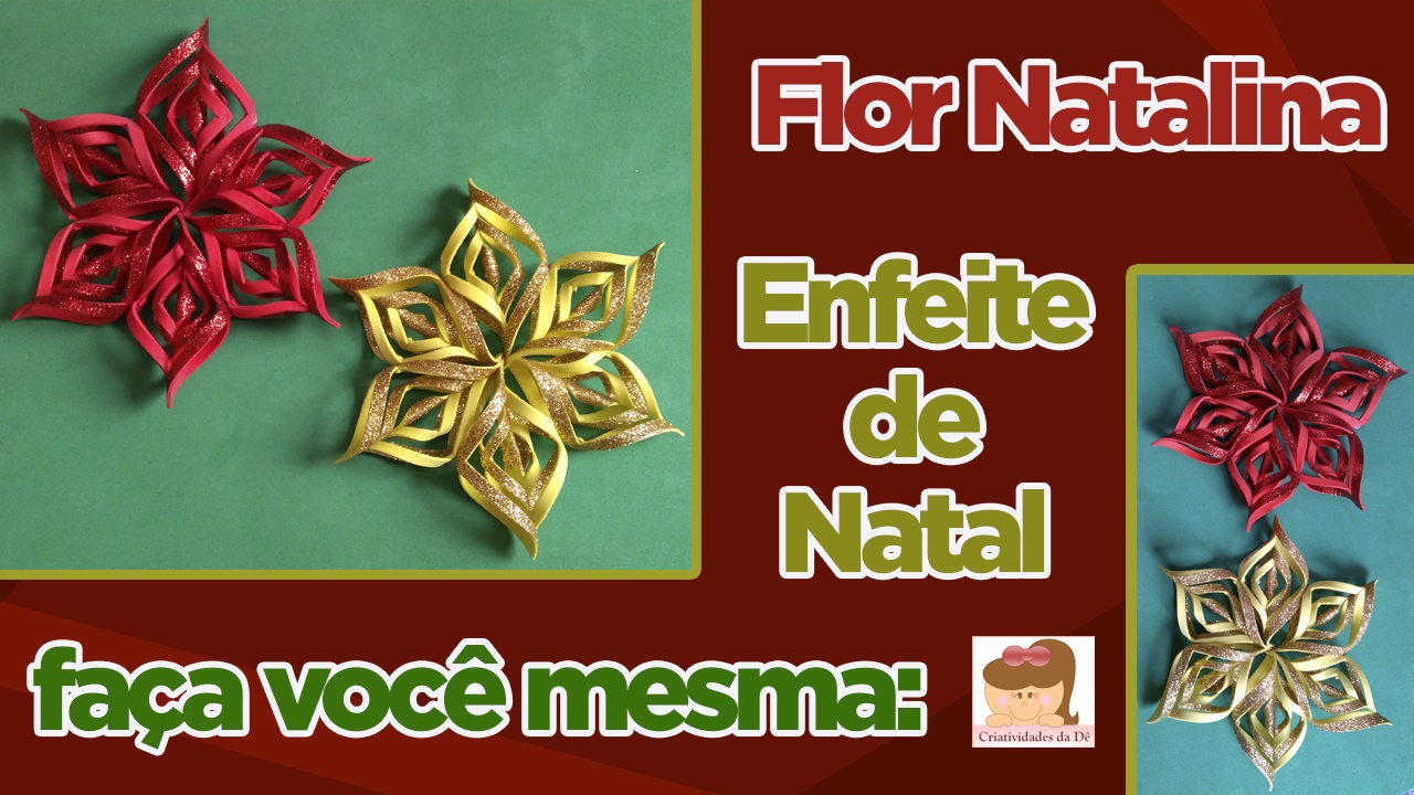 Criatividades da Dê: Flor Natalina / Enfeite de Natal - Vídeo de Como Fazer  e Molde Grátis