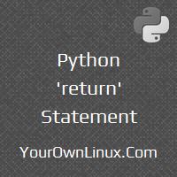 Python Funtion : 'return' Statement ~ Your Own Linux..!