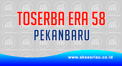 Toserba Era 58 Pekanbaru