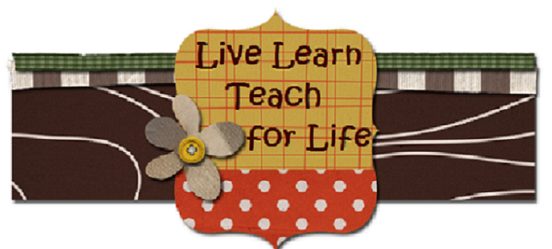 Live Learn Teach for Life
