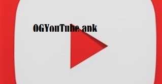 OGYouTube apk: OG YouTube APK Download Latest Version
