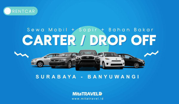Layanan Sewa / Rental / Carter / Drop Off Mobil dari Surabaya ke Banyuwangi