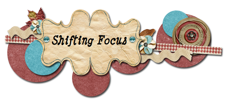 Shifting Focus