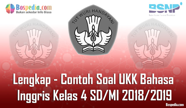 Lengkap - Contoh Soal UKK Bahasa Inggris Kelas 4 SD/MI 2018/2019