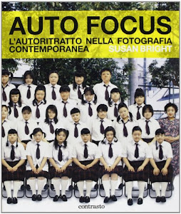 Auto Focus. L'autoritratto nella fotografia contemporanea. Ediz. illustrata