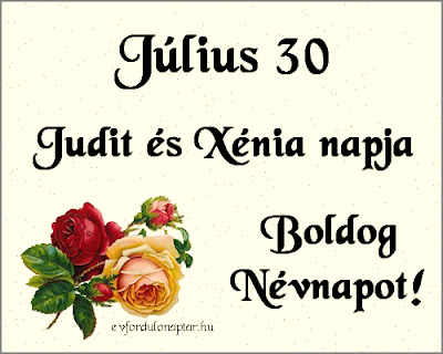 Július 30 - Judit névnap