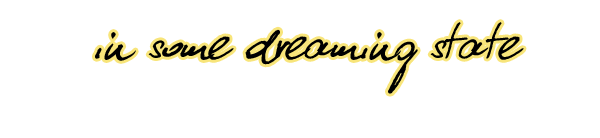 In some dreaming state