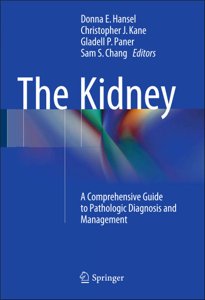 The Kidney-A Comprehensive Guide to Pathologic Diagnosis and Management (Dec 16, 2015) The Kidney-A Comprehensive Guide to Pathologic Diagnosis and Management (Dec 16, 2015)