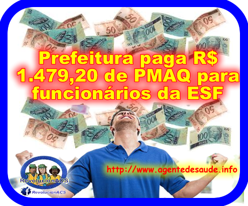 Prefeitura paga R$ 1.479,20 de PMAQ para funcionários da ESF