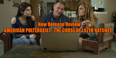 American Poltergeist: The Curse of Lilith Ratchet review
