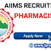 AIIMS Recruitment 2019 - Apply for Pharmacist job at AIIMS | 04 posts