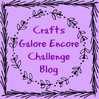 Crafts Galore Encore Challenge Blog