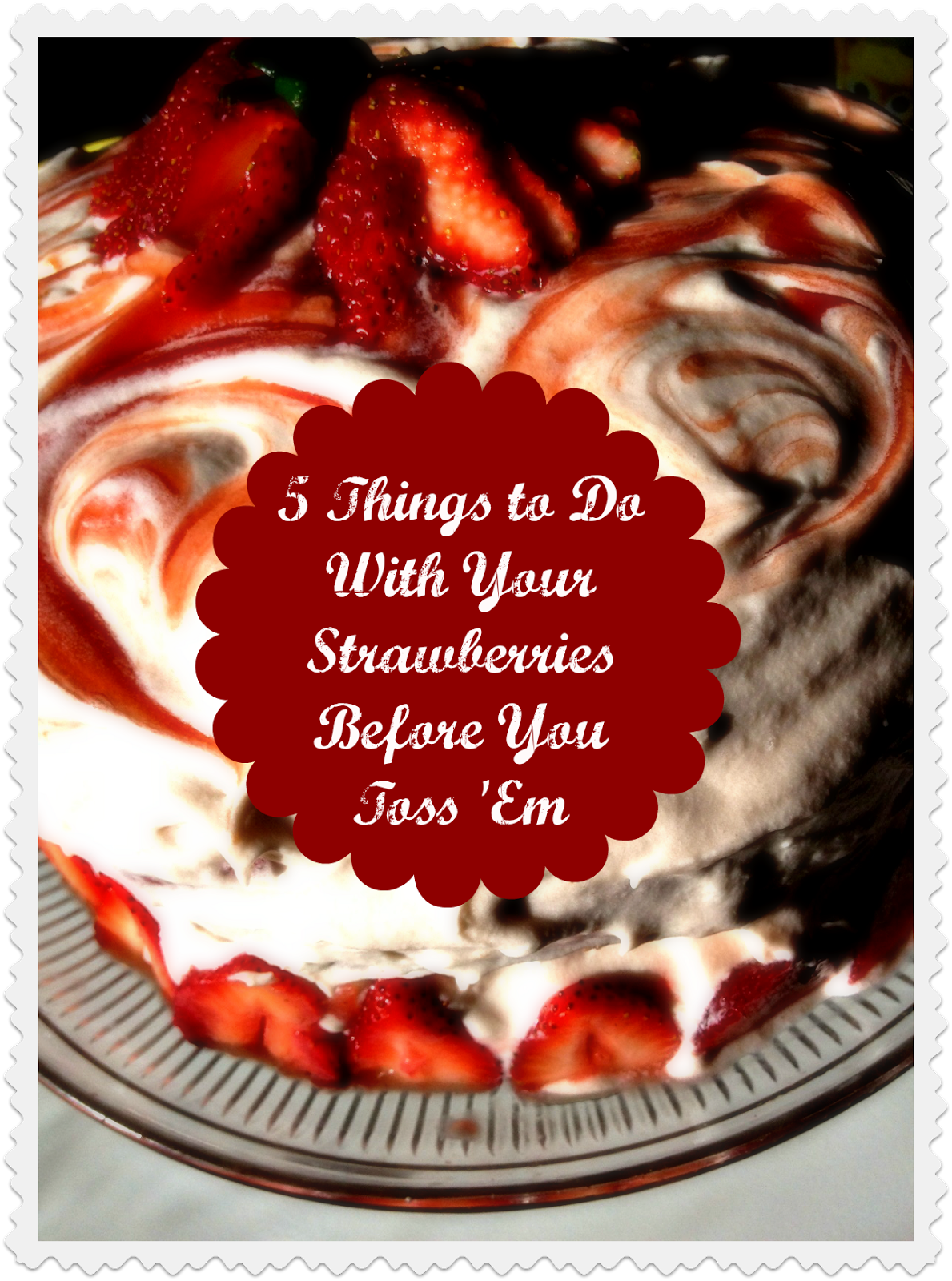 Home Tips 5 Things to Do with Your Strawberries Before You Throw Them