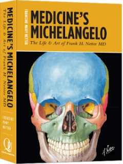 Medicine's Michelangelo: The Life & Art of Frank H. Netter, MD