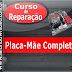 Curso De Reparação Placa-Mãe Completo