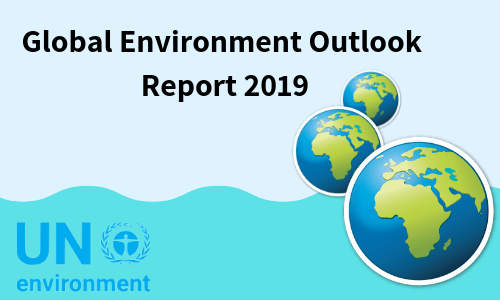 Global Environment Outlook Report 2019: Highlights