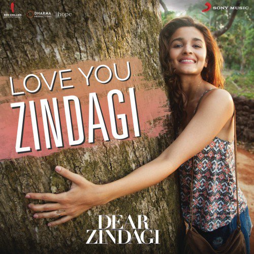 Love You Zindagi - Dear Zindagi (2016) Love You Zindagi - Dear Zindagi (2016)