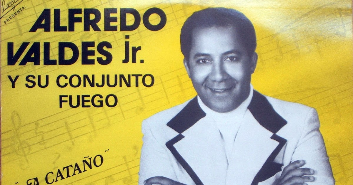 TROPICALES DEL RECUERDO Alfredo valdez jr Y Su Conjunto Fuego a cataño