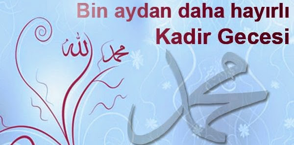 Kadir Gecesi Anlam ve Önemi Nedir