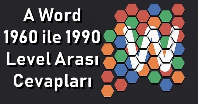 A Word 1960 Ile 1990 Level Arasi Cevaplari Kreatorn