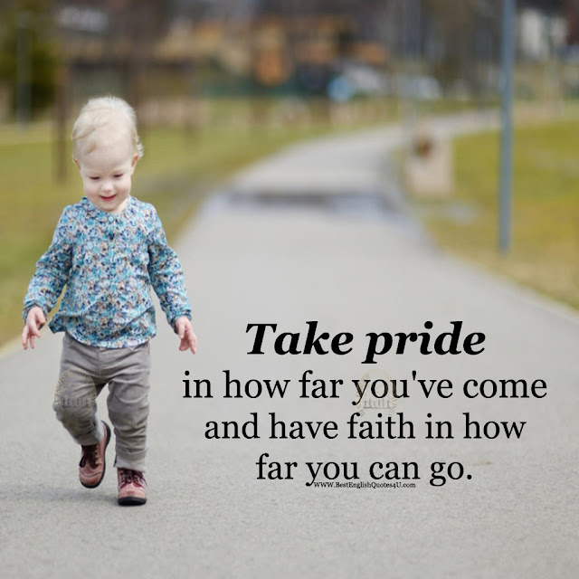 Take pride in how far you've come and