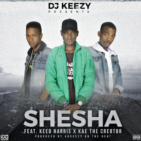 Dj Keezy Feat. Keed Harris X Kae The Cre8tor - Shesha (Produced by Adreezy On The Beat)