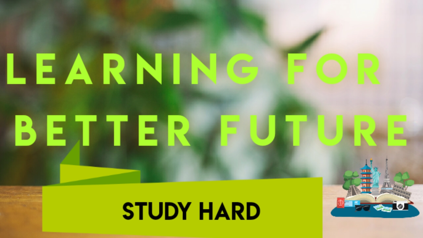 Learning For Better Future