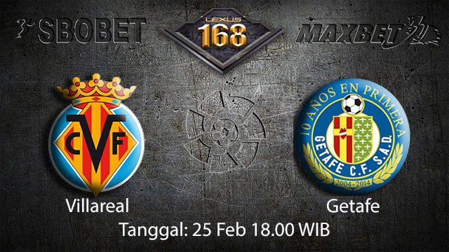 PREDIKSIBOLA - PREDIKSI TARUHAN BOLA VILLARREAL VS GETAFE 25 FEBRUARI 2018 ( SPANISH LA LIGA )