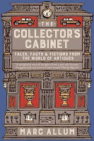 http://www.pageandblackmore.co.nz/products/911547-TheCollectorsCabinetTalesFactsandFictionsfromtheWorldofAntiques-9781848319110